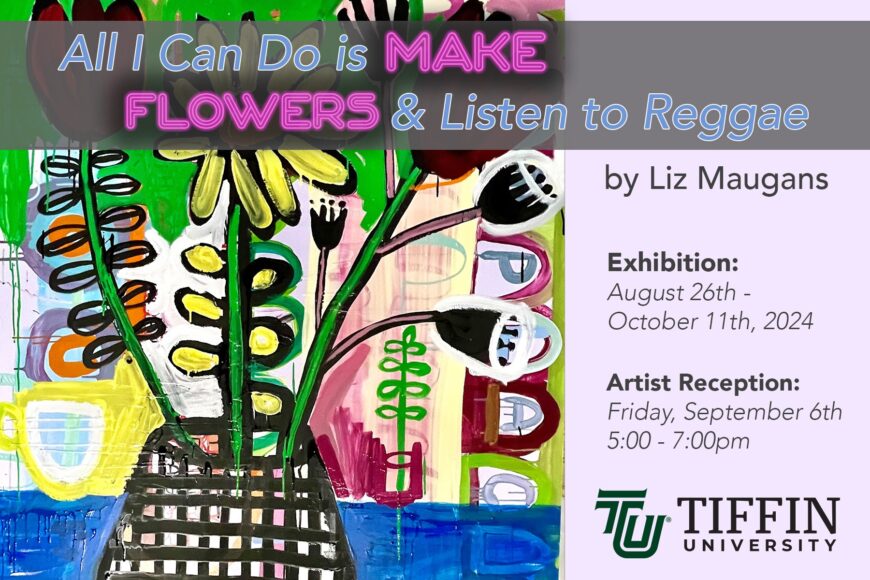 Tiffin University’s Diane Kidd Gallery to Host “All I Can Do Is Make Flowers and Listen to Reggae” Mixed Media Exhibit